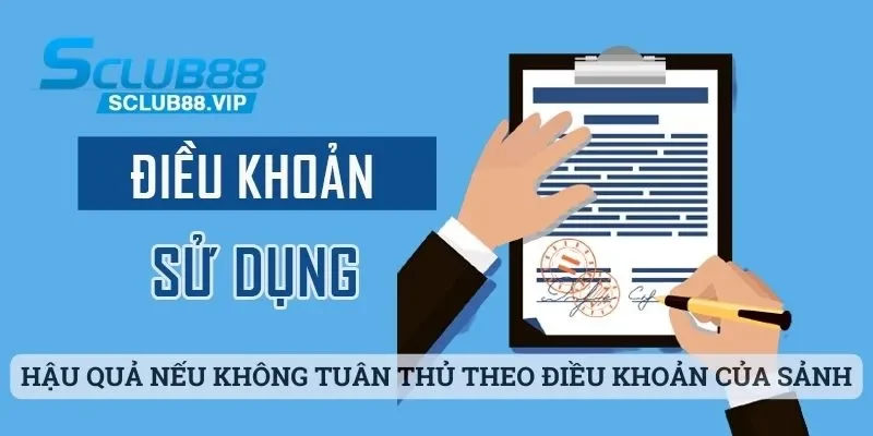 Hậu quả của bet thủ nếu không tuân thủ theo điều khoản của sảnh