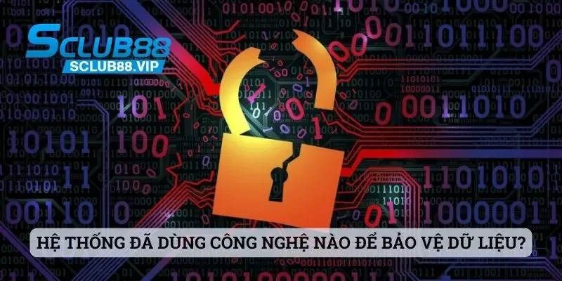 Hệ thống đã dùng những công nghệ hiện đại nào để bảo vệ dữ liệu?
