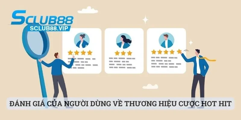 Sclub88 - Địa Chỉ Chơi Cá Cược Đầy Thú Vị Cho Mọi Bet Thủ 6 Đánh giá của người dùng về thương hiệu cược hot hit
