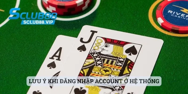 Đăng Nhập Tại Sclub88 Và Một Số Thông Tin Quan Trọng Khác 2 Lưu ý khi đăng nhập account ở hệ thống