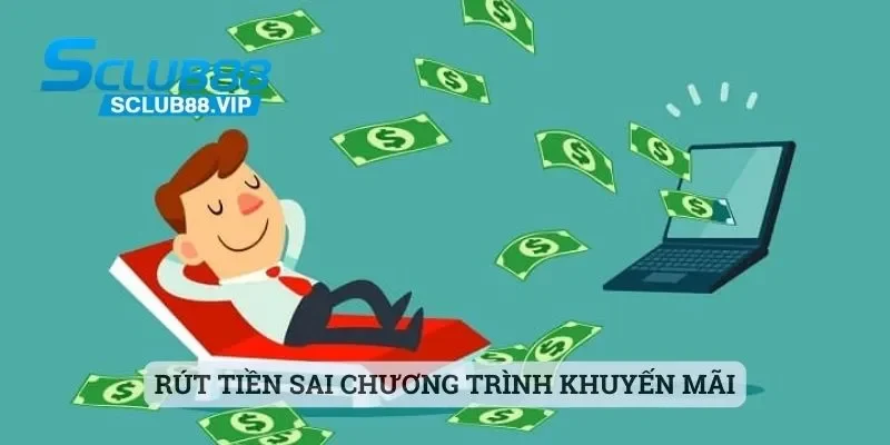 Rút tiền sai chương trình khuyến mãi